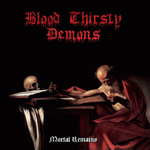 Blood Thirsty Demons : Mortal Remains
